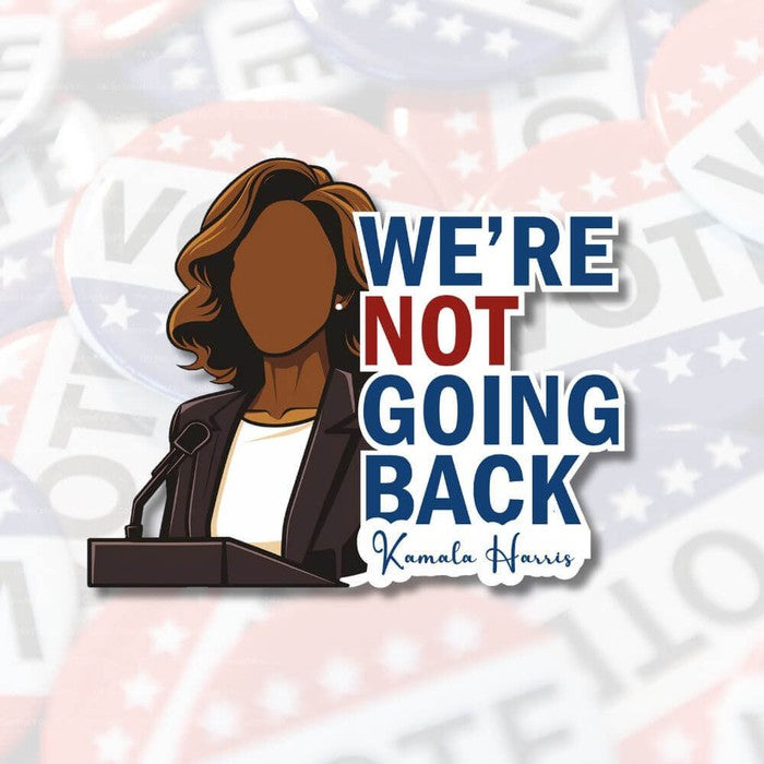 Kamala Harris We&#39;re Not Going Back 2024 Election Sticker, Democratic Sticker, Kamala Harris 2024, Madam President, Feminist Sticker, Womens Rights, Die Cut Sticker, Vinyl Sticker, Water bottle sticker, feminist gift for her, were not going back