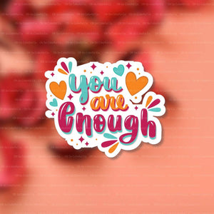 you are enough sticker, water bottle sticker, vinyl sticker, tumbler sticker, Positive Affirmation Sticker, laptop sticker, mental health sticker, motivational sticker, inspirational sticker, quote sticker