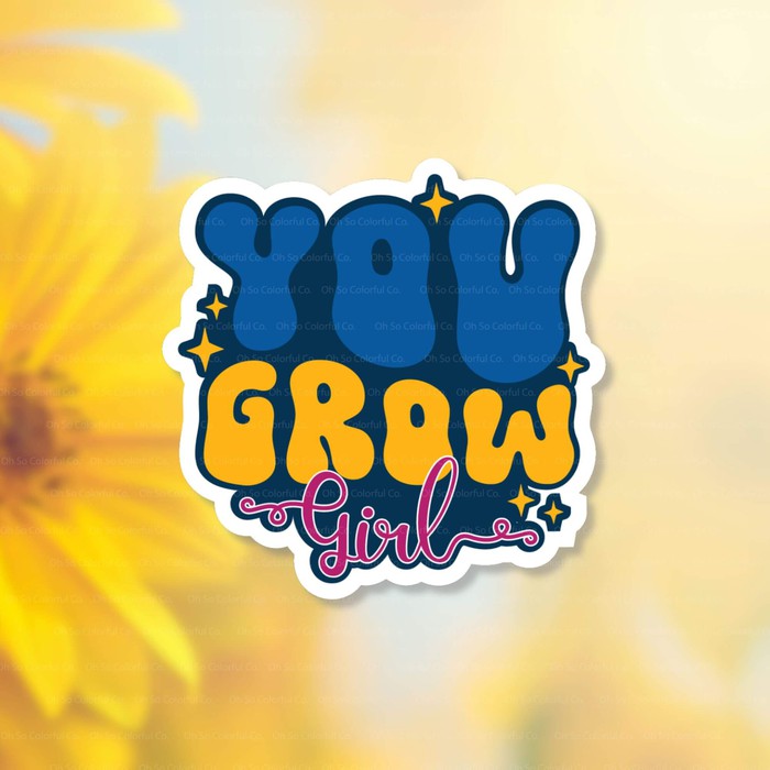 water bottle sticker, vinyl sticker, tumbler sticker, Positive Affirmation Sticker, laptop sticker, mental health sticker, motivational sticker, inspirational sticker, quote sticker, you grow girl sticker